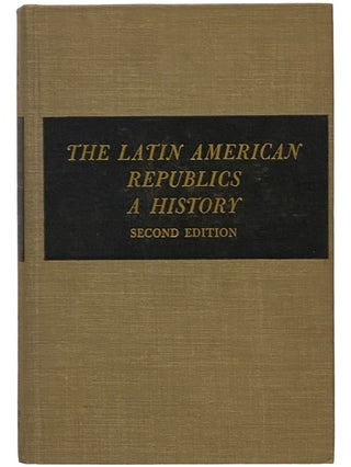 Item #2341553 The Latin American Republics: A History. Dana Gardner Munro
