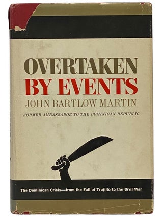 Item #2341554 Overtaken by Events: The Dominican Crisis from the Fall of Trujillo to the Civil...