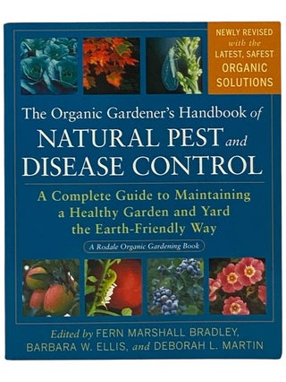 Item #2341598 The Organic Gardener's Handbook of Natural Pest and Disease Control: A Complete...