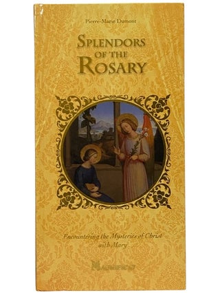 Item #2341604 Splendors of the Rosary: Encountering the Mysteries of Christ with Mary....