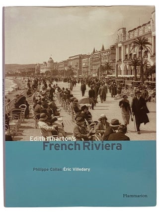 Item #2341610 Edith Wharton's French Riviera. Philippe Collas, Eric Villedary