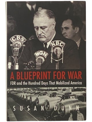 Item #2341636 A Blueprint for War: FDR and the Hundred Days That Mobilized America (The Henry L....