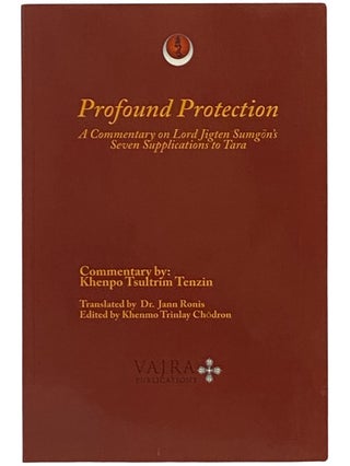 Item #2341641 Profound Protection: A Commentary on Lord Jigten Sumgon's Seven Supplications to...