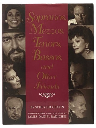Item #2341663 Sopranos, Mezzos, Tenors, Bassos, and Other Friends. Schuyler Chapin