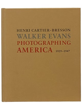 Item #2341668 Walker Evans: Photographing America, 1929-1947. Henri Cartier-Bresson