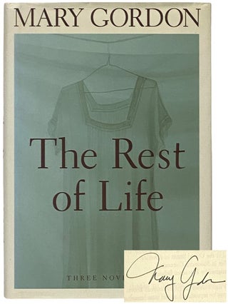 Item #2341677 The Rest of Life: Three Novellas. Mary Gordon