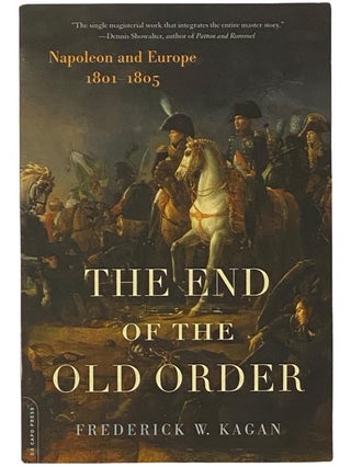 Item #2341680 The End of the Old Order: Napoleon and Europe, 1801-1805 (Napoleon and Europe,...