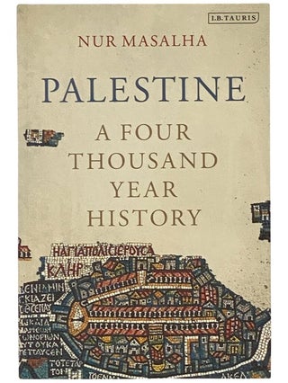 Item #2341698 Palestine: A Four Thousand Year History. Nur Masalha
