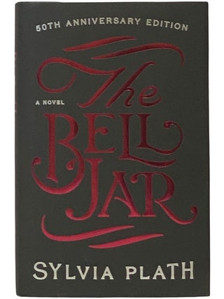 Item #2341723 The Bell Jar (50th Anniversary Edition). Sylvia Plath, Frances McCullough, Lois Ames
