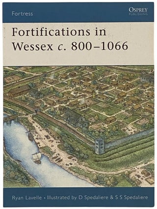 Item #2341733 Fortifications in Wessex, c. 800-1066 (Osprey Fortress, No. 14). Ryan Lavelle