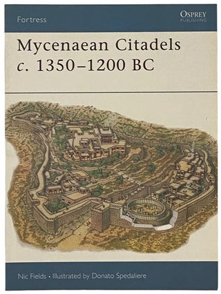 Item #2341736 Mycenaean Citadels, c. 1350-1200 B.C. (Osprey Fortress, No. 22). Nic Fields