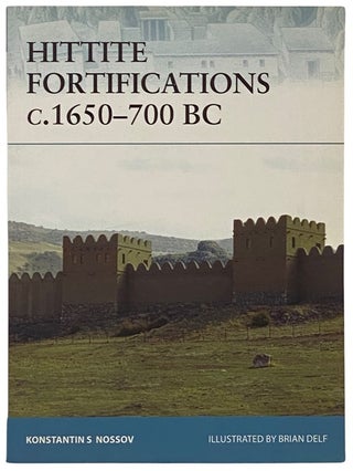 Item #2341740 Hittite Fortifications, c. 1650-700 B.C. (Osprey Fortress, No. 73). Konstantin S....