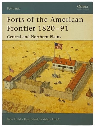 Item #2341749 Forts of the American Frontier, 1820-91: Central and Northern Plains (Osprey...
