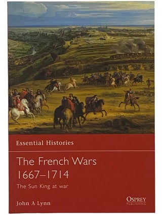 Item #2341769 The French Wars 1667-1714: The Sun King at War (Osprey Essential Histories, No....