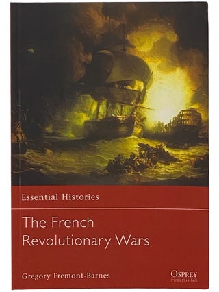 Item #2341772 The French Revolutionary Wars (Osprey Essential Histories, No. 7). Gregory...