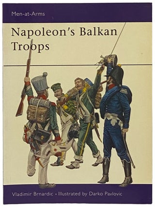 Item #2341773 Napoleon's Balkan Troops (Osprey, Men-at-Arms, No. 410). Vladimir Brnardic