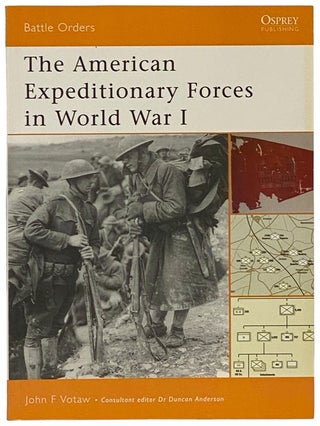 Item #2341787 The American Expeditionary Forces in World War I (Osprey Battle Orders, No. 6)....