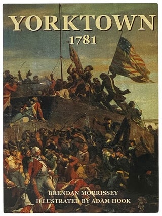 Item #2341804 Yorktown 1781: The World Turned Upside Down (Osprey History). Brendan Morrissey