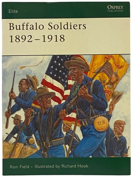 Buffalo Soldiers, 1892-1918 Osprey Elite, No. 134 | Ron Field | 1st ...