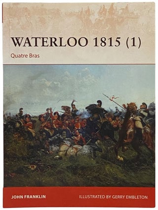 Waterloo, 1815 (1): Quatre Bras (Osprey Campaign, No. 276