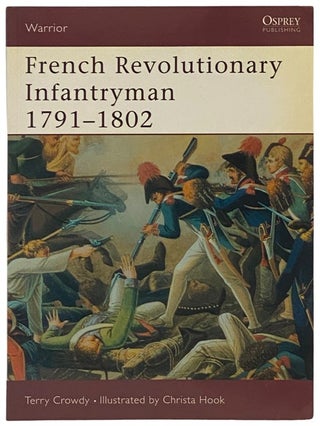 Item #2341838 French Revolutionary Infantryman, 1791-1802 (Osprey Warrior, No. 63). Terry Crowdy