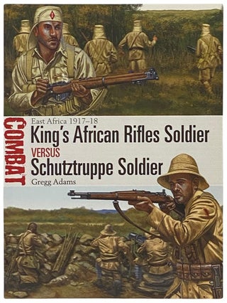 Item #2341859 King's African Rifles Soldier Versus Schutztruppe Soldier: East Africa, 1917-18...