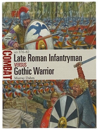 Item #2341865 Late Roman Infantryman Versus Gothic Warrior: AD 376-82 (Osprey Combat, No. 56)....