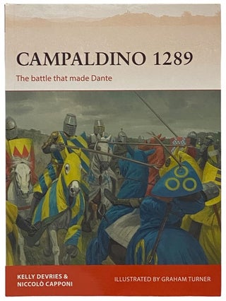 Item #2341875 Campaldino, 1289: The Battle That Made Dante (Osprey Campaign, No. 324). Kelly...