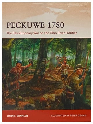 Item #2341877 Peckuwe, 1780: The Revolutionary War on the Ohio River Frontier (Osprey Campaign,...