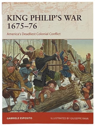 Item #2341884 King Philip's War, 1675-76: America's Deadliest Colonial Conflict (Osprey Campaign,...