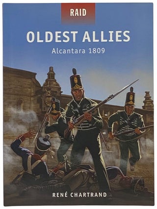 Item #2341885 Oldest Allies: Alcantara, 1809 (Osprey Raid, No. 34). Rene Chartrand