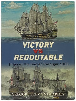 Item #2341907 Victory vs Redoutable: Ships of the Line at Trafalgar, 1805 (Osprey Duel, No. 9)....