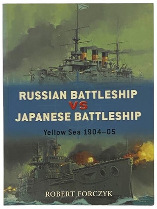 Item #2341909 Russian Battleship vs Japanese Battleship: Yellow Sea, 1904-05 (Osprey Duel, No....