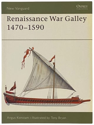 Item #2341922 Renaissance War Galley, 1470-1590 (Osprey New Vanguard, No. 62). Angus Konstam