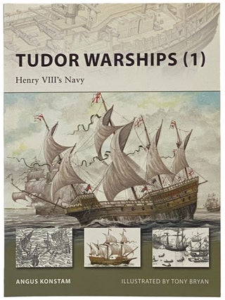 Item #2341934 Tudor Warships (1): Henry VIII's Navy (Osprey New Vanguard, No. 142). Angus Konstam
