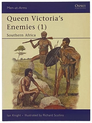 Item #2341951 Queen Victoria's Enemies (1): Southern Africa (Osprey Men-at-Arms, No. 212). Ian...
