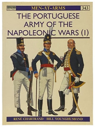 Item #2341956 The Portuguese Army of the Napoleonic Wars (1) (Osprey Men-at-Arms, No. 343). Rene...