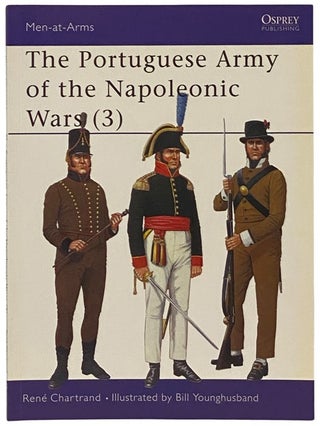 Item #2341959 The Portuguese Army of the Napoleonic Wars (3) (Osprey Men-at-Arms, No. 358). Rene...
