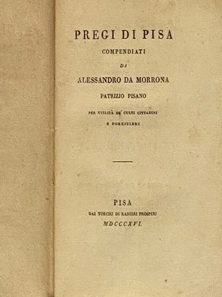 Pregi di Pisa Compendiati da Alessandrio da Morrona, Patrizio Pisano per Utilita de Culti Cittadini e Forestieri