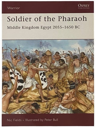 Item #2341979 Soldier of the Pharaoh: Middle Kingdom Egypt, 2055-1650 BC (Osprey Warrior, No....