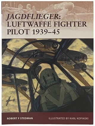 Item #2341980 Jagdflieger: Luftwaffe Fighter Pilot, 1939-45 (Osprey Warrior, No. 122). Robert F....