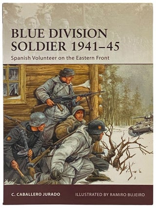 Item #2341985 Blue Division Soldier, 1941-45: Spanish Volunteer on the Eastern Front (Osprey...