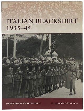 Item #2341986 Italian Blackshirt, 1933-45 (Osprey Warrior, No. 144). P. Crociani, P. P. Battistelli