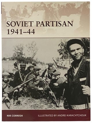 Item #2341997 Soviet Partisan, 1941-44 (Osprey Warrior, No. 171). Nik Cornish