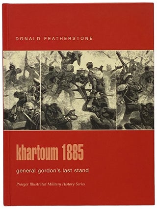 Item #2342002 Khartoum, 1885: General Gordon's Last Stand (Praeger Illustrated Military History...