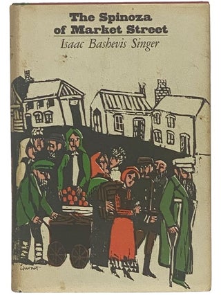 Item #2342087 The Spinoza of Market Street. Isaac Bashevis Singer