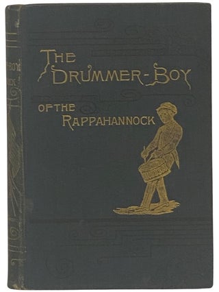 Item #2342102 The Drummer-Boy of the Rappahannock; or, Taking Sides. Edward A. Rand, Augustus
