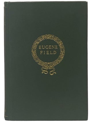 Item #2342113 The Poems of Eugene Field (Complete Edition). Eugene Field