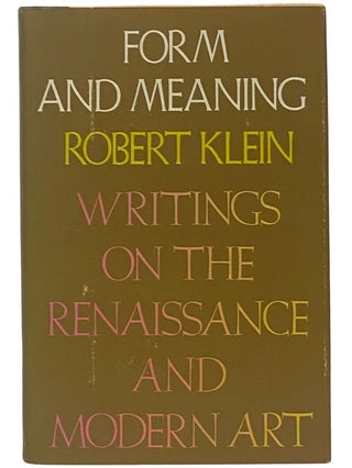 Item #2342137 From and Meaning: Essays on the Renaissance and Modern Art [Writings]. Robert...
