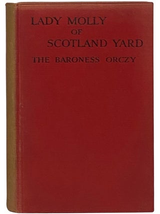 Item #2342165 Lady Molly of Scotland Yard. Baroness Orczy